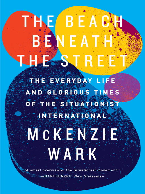 Title details for The Beach Beneath the Street by McKenzie Wark - Wait list